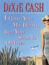 Cover image for I Gave You My Heart, but You Sold It Online